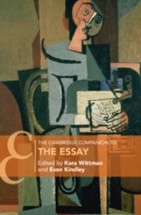Book Cover for The Cambridge Companion to the Essay by Kara Wittman, Evan Kindley