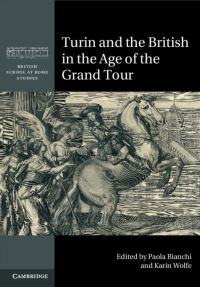 Book Cover for Turin and the British in the Age of the Grand Tour by Paola Bianchi, Karin Elizabeth Wolfe