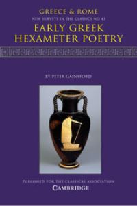 Book Cover for Early Greek Hexameter Poetry by Peter Gainsford, Classical Association Great Britain