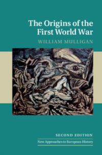 Book Cover for The Origins of the First World War by William Mulligan