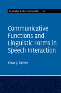 Book Cover for Communicative Functions and Linguistic Forms in Speech Interaction by Klaus J Kohler