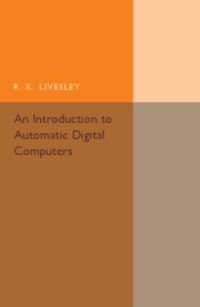 Book Cover for An Introduction to Automatic Digital Computers by R K Livesley