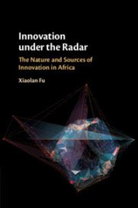 Book Cover for Innovation Under the Radar by Xiaolan Fu