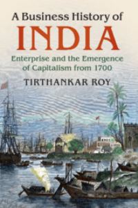 Book Cover for A Business History of India by Tirthankar Roy