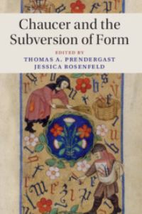 Book Cover for Chaucer and the Subversion of Form by Thomas A Prendergast, Jessica Rosenfeld