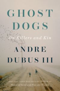Book Cover for Ghost Dogs by Andre Dubus