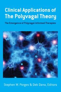 Book Cover for Clinical Applications of the Polyvagal Theory by Stephen W Porges, Deb Dana