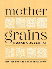 Book Cover for Mother Grains by Roxana Jullapat