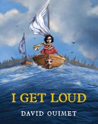 Book Cover for I Get Loud by David Ouimet