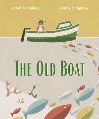 Book Cover for The Old Boat by Jarrett Pumphrey, Jerome Pumphrey