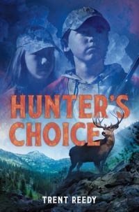 Book Cover for Hunter's Choice by Trent Reedy