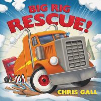 Book Cover for Big Rig Rescue! by Chris Gall