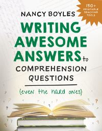 Book Cover for Writing Awesome Answers to Comprehension Questions (Even the Hard Ones) by Nancy N Boyles