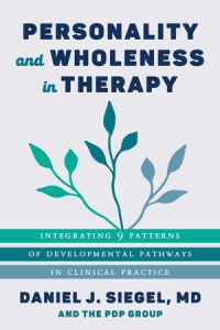 Book Cover for Personality and Wholeness in Therapy by Daniel J Siegel, PDP Group