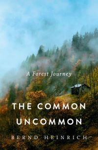 Book Cover for The Common Uncommon by Bernd Heinrich
