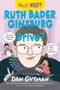 Book Cover for Ruth Bader Ginsburg Couldn't Drive? by Dan Gutman