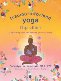 Book Cover for Trauma-Informed Yoga Flip Chart by Zahabiyah A Yamasaki
