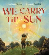 Book Cover for We Carry the Sun by Tae Keller