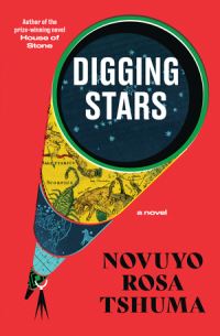 Book Cover for Digging Stars by Novuyo Rosa Tshuma