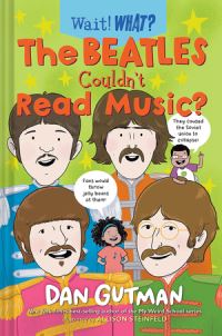 Book Cover for The Beatles Couldn't Read Music? by Dan Gutman