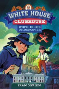 Book Cover for White House Undercover (White House Clubhouse #3) by Sean OBrien
