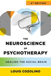 Book Cover for The Neuroscience of Psychotherapy by Louis J Cozolino