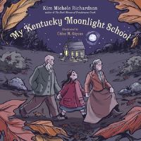 Book Cover for My Kentucky Moonlight School by Kim Michele Richardson