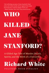 Book Cover for Who Killed Jane Stanford? by Richard White