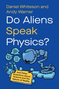 Book Cover for Do Aliens Speak Physics? by Daniel Whiteson