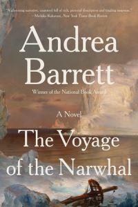 Book Cover for The Voyage of the Narwhal by Andrea Barrett