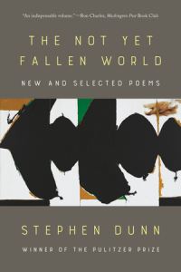 Book Cover for The Not Yet Fallen World by Stephen Dunn