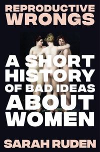 Book Cover for Reproductive Wrongs by Sarah Ruden