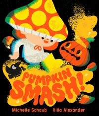 Book Cover for Pumpkin Smash! by Michelle Schaub
