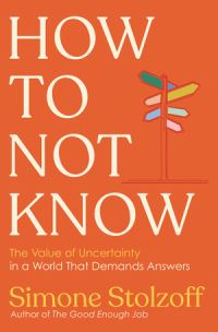 Book Cover for How to Not Know by Simone Stolzoff