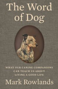 Book Cover for The Word of Dog by Mark Rowlands