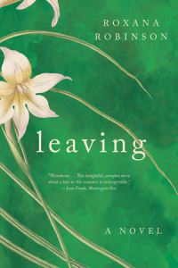 Book Cover for Leaving by Roxana Robinson