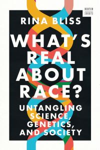 Book Cover for What's Real About Race? by Rina Bliss