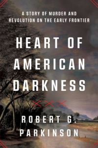 Book Cover for Heart of American Darkness by Robert G Parkinson