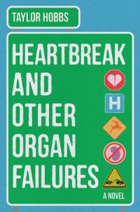Book Cover for Heartbreak and Other Organ Failures by Taylor Hobbs
