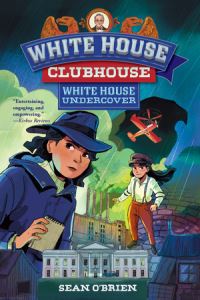 Book Cover for White House Undercover (White House Clubhouse Series) by Sean OBrien