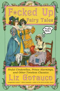 Book Cover for F*cked Up Fairy Tales by Liz Gotauco