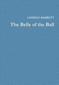 Book Cover for The Belle of the Ball by Lindsay Barrett