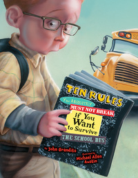 Book Cover for Ten Rules You Absolutely Must Not Break If You Want to Survive the School Bus by John Grandits