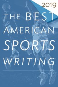 Book Cover for The Best American Sports Writing 2019. Best American Sports Writing by Charles P Pierce, Glenn Stout