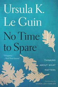 Book Cover for No Time to Spare by Ursula K Le Guin