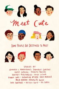 Book Cover for Meet Cute by Jennifer L Armentrout, Katie Cotugno, Jocelyn Davies, Huntley Fitzpatrick, Nina LaCour, Emery Lord, Katharine McGee, Kass Morgan, Julie Murphy