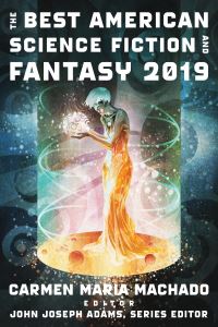 Book Cover for The Best American Science Fiction and Fantasy 2019 by AdamTroy Castro, Seanan McGuire, N K Jemisin, Silvia Park, Theodore McCombs, Sofia Samatar, Ada Hoffmann