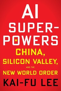 Book Cover for AI Superpowers (International Edition) by KaiFu Lee