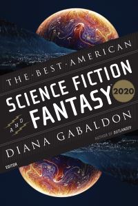 Book Cover for The Best American Science Fiction and Fantasy 2020 by Matthew Baker, S P Somtow, Deji Bryce Olukotun, Kelly Regan Barnhill, Elizabeth Bear, Gwendolyn Kiste, Caroline M Yoachim