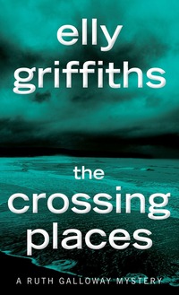 Book Cover for The Crossing Places by Elly Griffiths